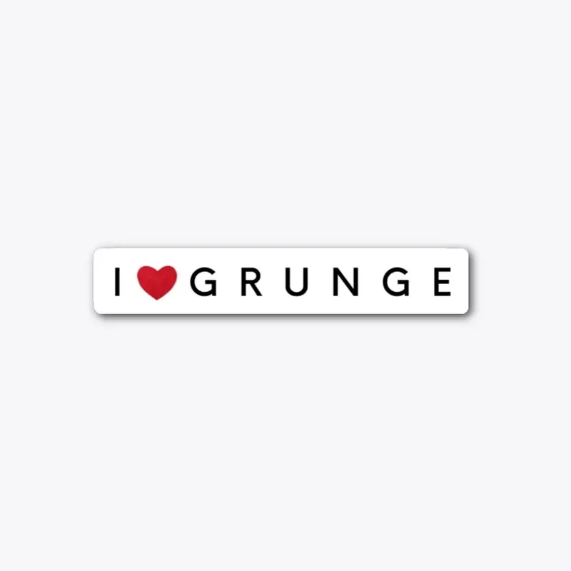 I LOVE GRUNGE